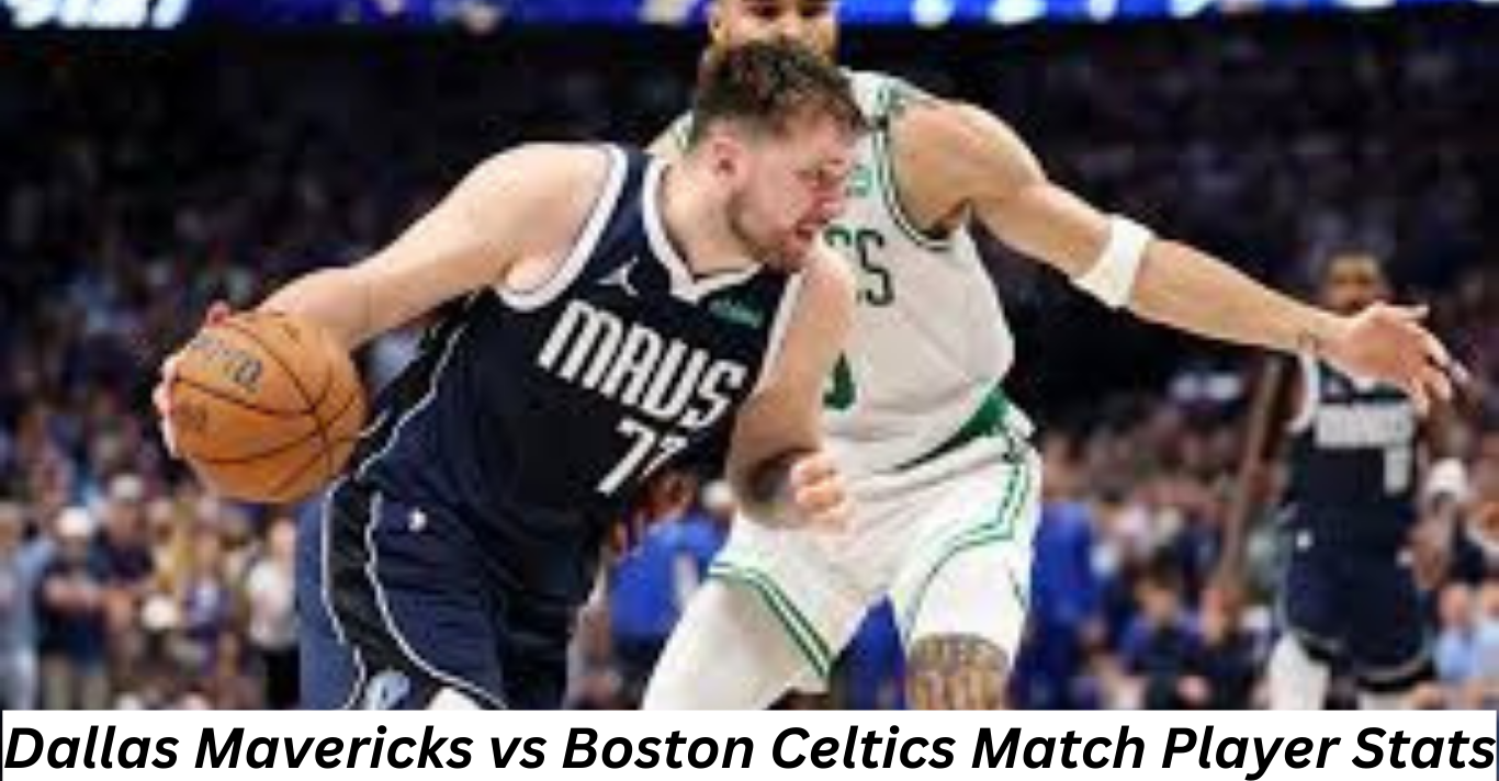 Dallas Mavericks vs Boston Celtics Match Player Stats