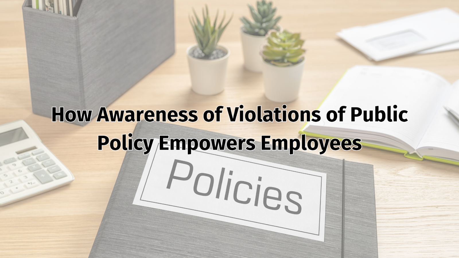 How Awareness of Violations of Public Policy Empowers Employees