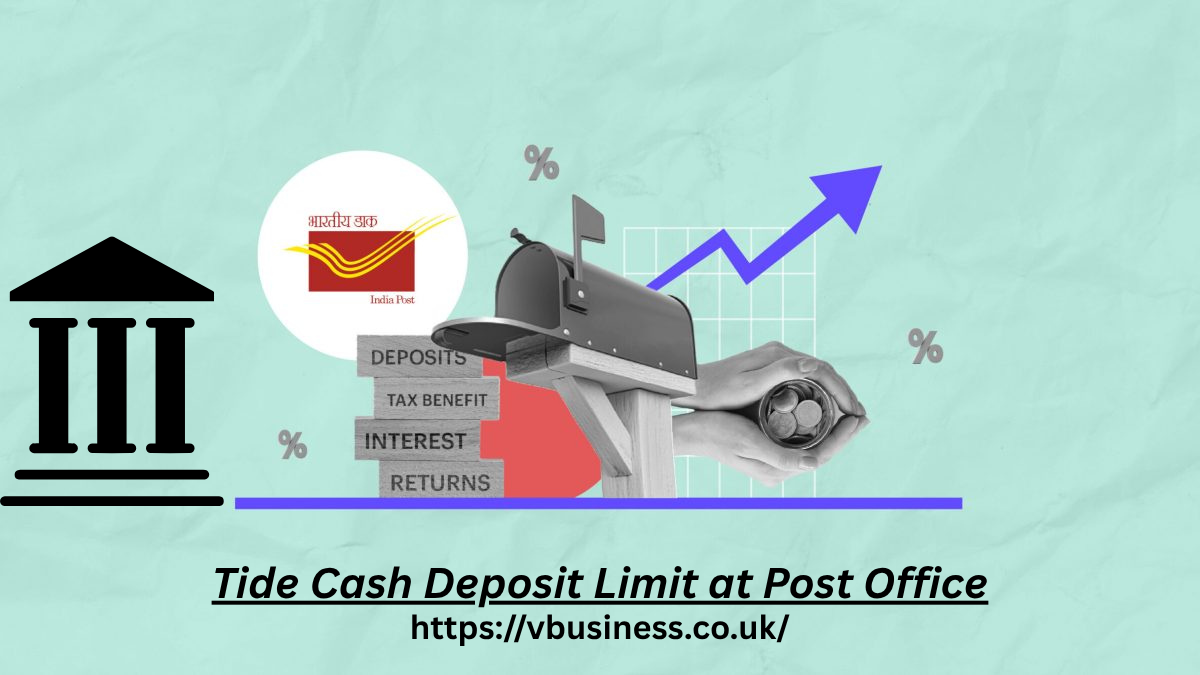 Tide Cash Deposit Limit at Post Office